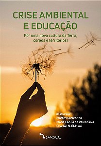 Crise Ambiental e Educação: Por uma nova cultura da Terra, corpos e territórios!