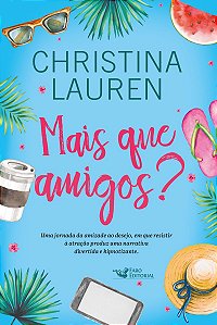Mais que amigos? Uma comédia romântica hilária das autoras do best-seller Imperfeitos