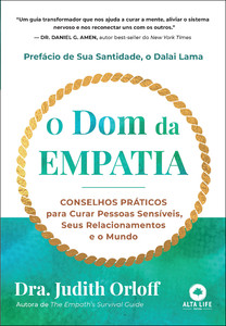 O dom da empatia: conselhos práticos para curar pessoas sensíveis, seus relacionamentos e o mundo