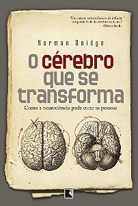 O cérebro que se transforma: Como a neurociência pode curar as pessoas