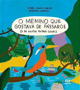 O menino que gostava de pássaros (e de muitas outras coisas)