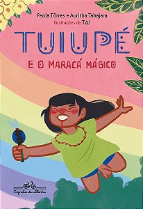 Tuiupé e o maracá mágico (Coleção Canoa)