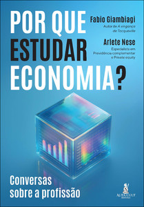 Por que estudar Economia?: conversas sobre a profissão