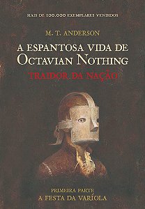 Espantosa vida de Octavian Nothing: Traidor da nação