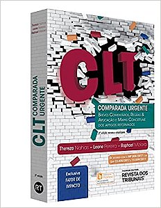 Clt Comparada Urgente Breves Comentarios, Regras & Aplicacao e Mapas Conceituais dos Artigos Reformados