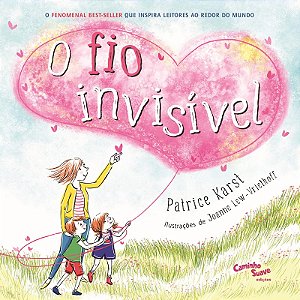 O Fio Invisível - Livro infantil sobre ansiedade da separação, a solidão e a perda
