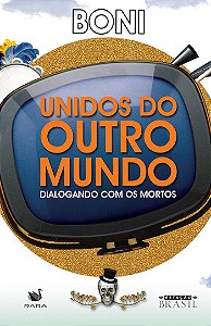 Unidos do Outro Mundo: Dialogando com os mortos