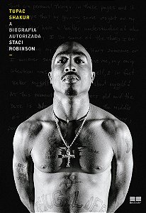 Tupac Shakur: A biografia autorizada