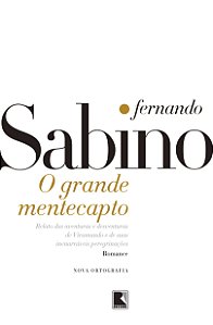 O grande mentecapto: Relatos das aventuras e desventuras de Viramundo e de suas inenarráveis peregrinações