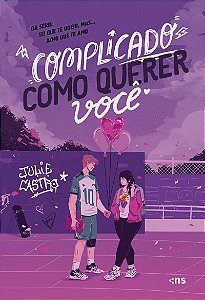 Complicado como querer você: Da serie: sei que te odeio, mas... acho que te amo
