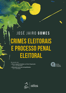 Crimes Eleitorais e Processo Penal Eleitoral - 8ª Edição 2026