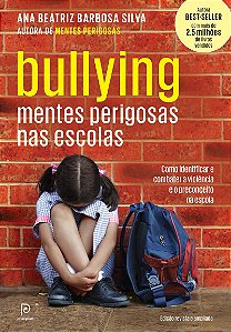 Bullying: Mentes perigosas nas escolas