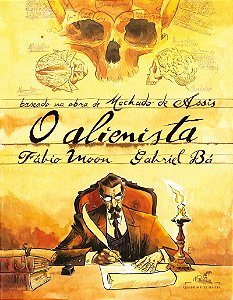 O alienista (Edição em quadrinhos) - Adaptação e ilustração por Fábio Moon e Gabriel Bá
