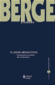 O logos heraclítico: Introdução ao estudo dos fragmentos
