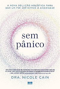 Sem pânico: A nova solução holística para dar um fim definitivo à ansiedade
