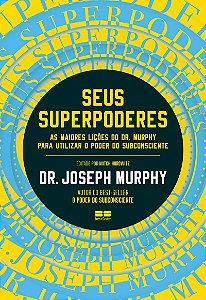 Seus superpoderes: Uma aula magna sobre como usar a magia interior
