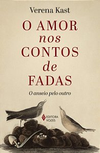 O amor nos contos de fadas: O anseio pelo outro