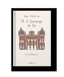 Vida e morte de M. J. Gonzaga de Sá