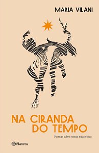 Na ciranda do tempo: Poemas sobre nossas existências