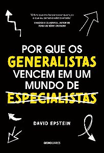 Por que os generalistas vencem em um mundo de especialistas