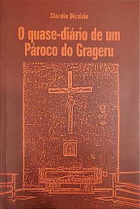 O Quase-diário de um Pároco do Grageru