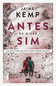 Antes de dizer sim: Um guia para noivos e seus conselheiros