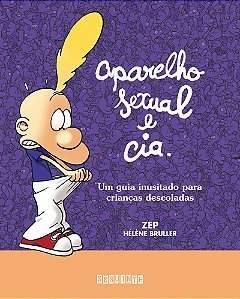 Aparelho sexual e cia.: Um guia inusitado para crianças descoladas
