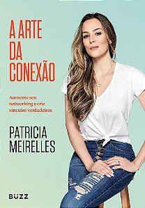 A arte da conexão: Aumente seu networking e crie vínculos verdadeiros