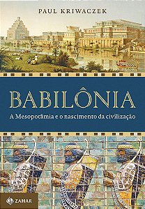 Babilônia: A mesopotâmia e o nascimento da civilização