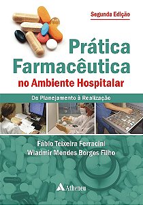 Prática farmacêutica no ambiente hospitalar - do planejamento à reabilitação
