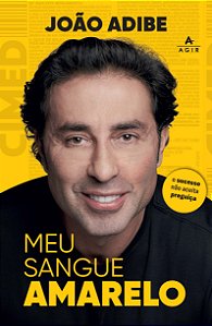 Meu sangue amarelo: o sucesso não aceita preguiça: Edição econômica