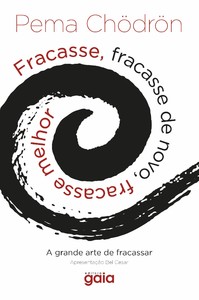 Fracasse, fracasse de novo, fracasse melhor: A Grande Arte de Fracassar