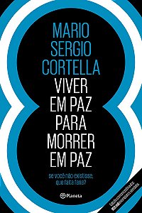 Viver em paz para morrer em paz: Se você não existisse, que falta faria? - Capa Dura