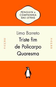 Triste fim de Policarpo Quaresma - Com introdução e notas de Lilia Moritz Schwarcz e prefácio de Oliveira Lima