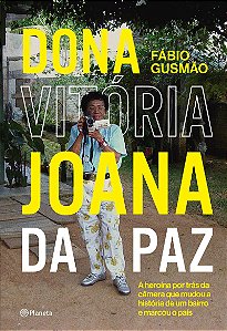Dona Vitória Joana da Paz: O livro que inspirou o filme com Fernanda Montenegro