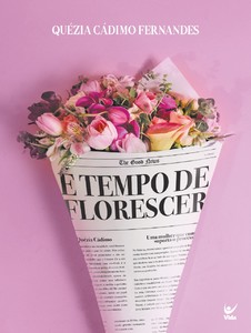É tempo de florescer: Uma jornada para despertar você em todas as estações