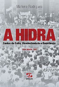 A hidra: Contos de exílio, clandestinidade e resistência