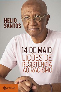 14 de maio: lições de resistência ao racismo