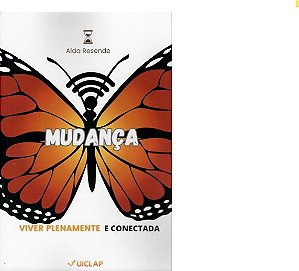 MUDANÇA - VIVER PLENAMENTE E CONECTADA