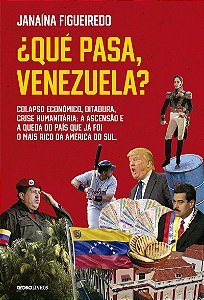¿Qué pasa, Venezuela?: Colapso econômico, ditadura, crise humanitária: a ascensão e a queda do país que já foi o mais rico da América do Sul.