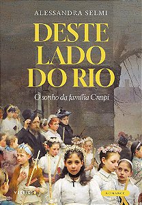 Deste lado do rio: O sonho da família Crespi