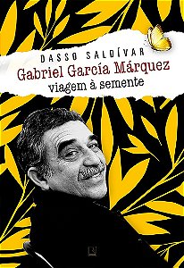 Gabriel García Márquez: Viagem à semente
