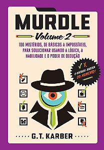 Murdle: Volume 2: 100 mistérios, de básicos a impossíveis, para solucionar usando a lógica, a habilidade e o poder de dedução