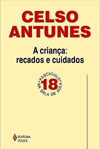 Criança: recados e cuidados: Fascículo 18