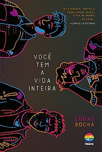 Você tem a vida inteira