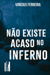 Não existe acaso no inferno