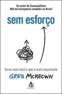 Sem esforço: Torne mais fácil o que é mais importante
