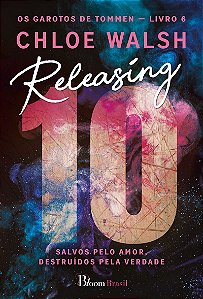 Releasing 10: Salvos pelo amor, destruídos pela verdade