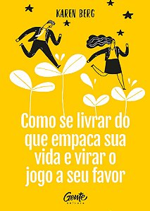 COMO SE LIVRAR DO QUE EMPACA A SUA VIDA E VIRAR O JOGO A SEU FAVOR