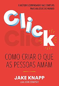 Click: Como criar o que as pessoas amam – O método comprovado das maiores startups do mundo